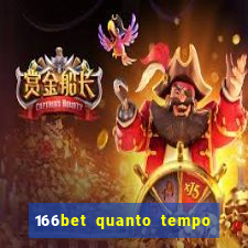 166bet quanto tempo demora para cair na conta